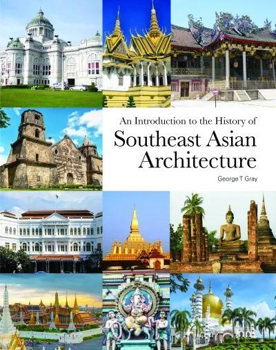 An Introduction to the History of Southeast Asian Architecture